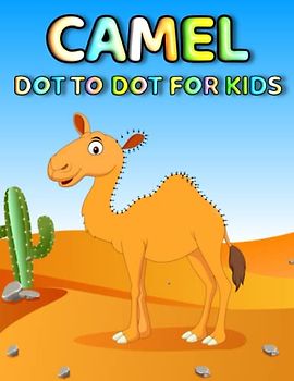 Camel Dot To Dot For Kids: Camel Connect The Dot Puzzles With Colorable Pages For Kids