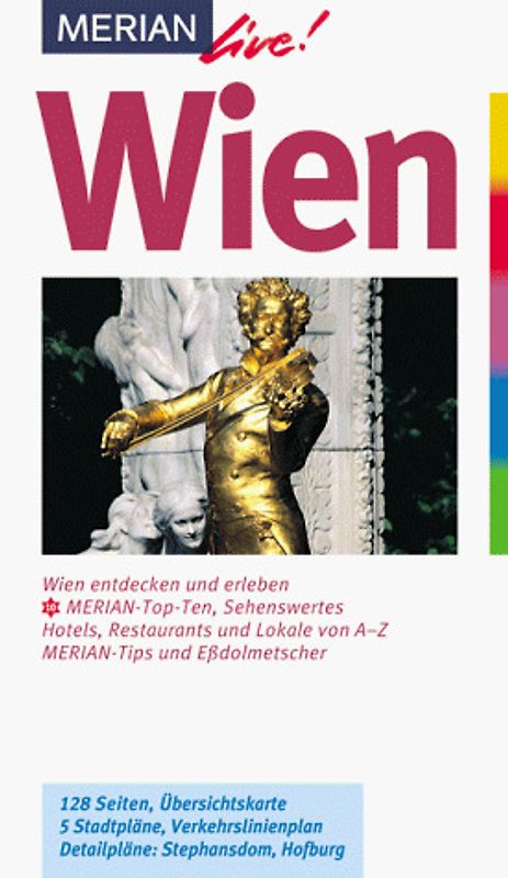 Wien. Wien entdecken und erleben, 10 MERIAN-Top-Ten, Sehenswertes, Hotels, Restaurants und Lokale von A - Z. MERIAN-Tipps und Essdolmetscher