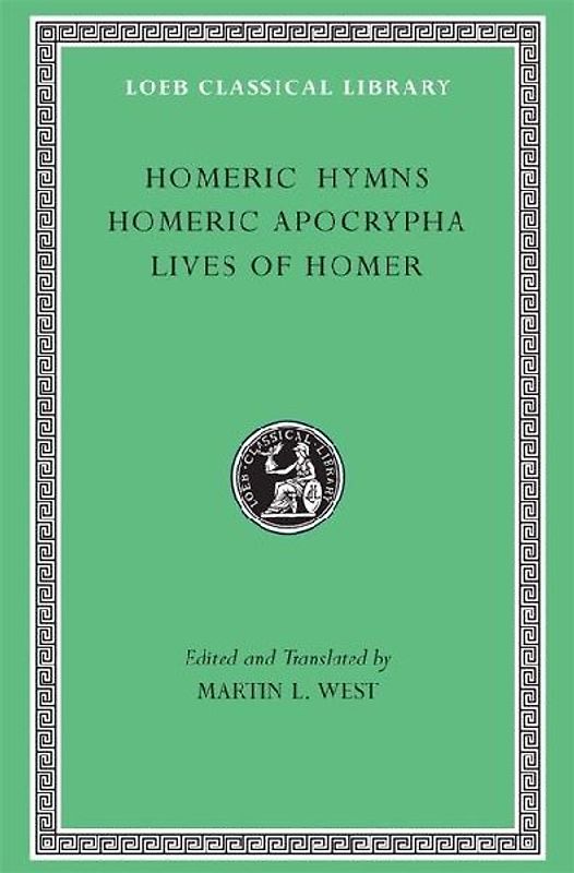 Homeric Hymns. Homeric Apocrypha. Lives of Homer