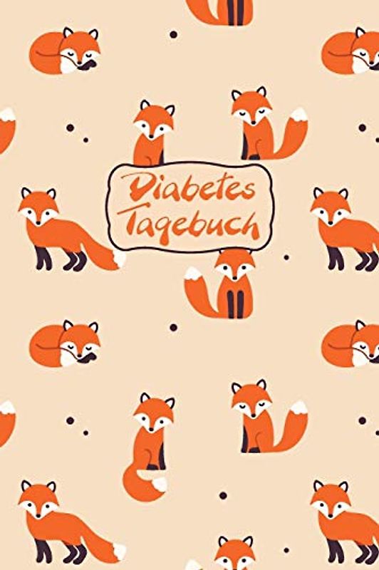Diabetes Tagebuch: Diabetespass für KINDER | Blutzucker und Insulin Tagebuch oder Pass zum Eintragen für 2 Jahre | ca. A5 im Fuchs Design