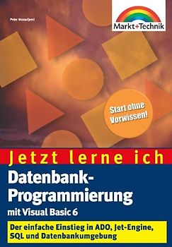 Jetzt lerne ich Datenbanken mit Visual Basic 6 programmieren