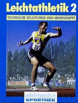 Leichtathletik. Die technischen Disziplinen und Mehrkämpfe