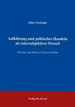 Aufklärung und politisches Handeln als intersubjektiver Prozess