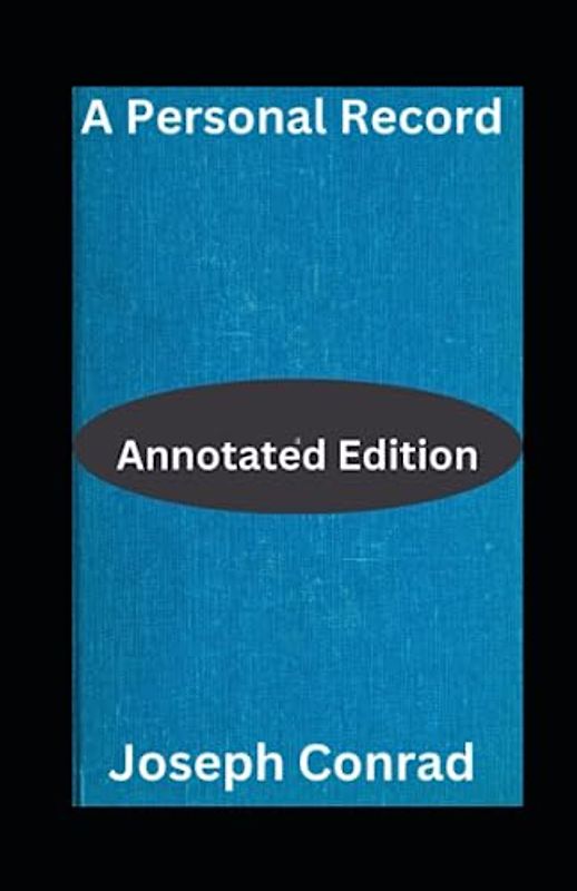 A Personal Record:Annotated