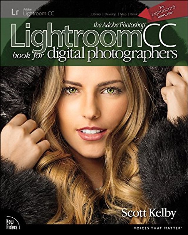 The Adobe Photoshop Lightroom CC Book for Digital Photographers (Voices That Matter) - Kelby, Scott