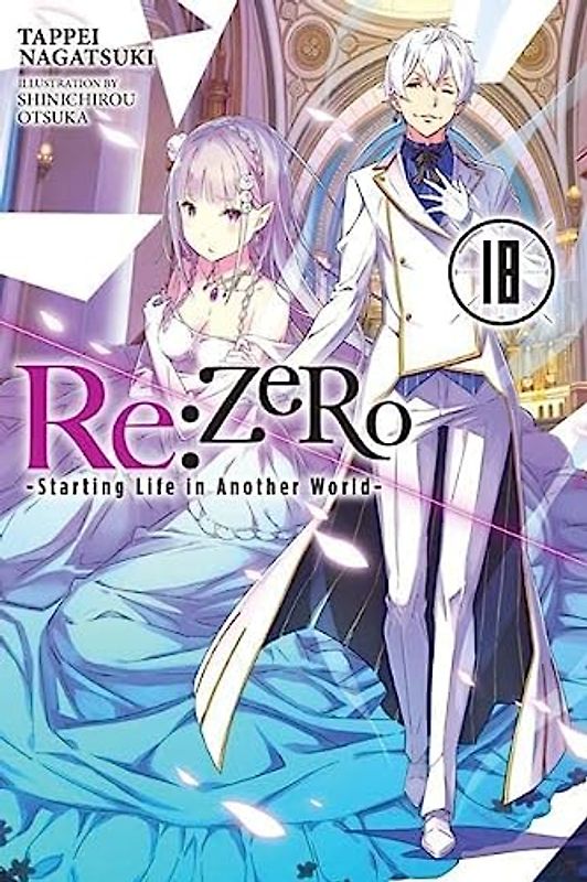 Re:ZERO -Starting Life in Another World-, Vol. 18 LN