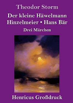 Der kleine Häwelmann / Hinzelmeier / Hans Bär (Großdruck)