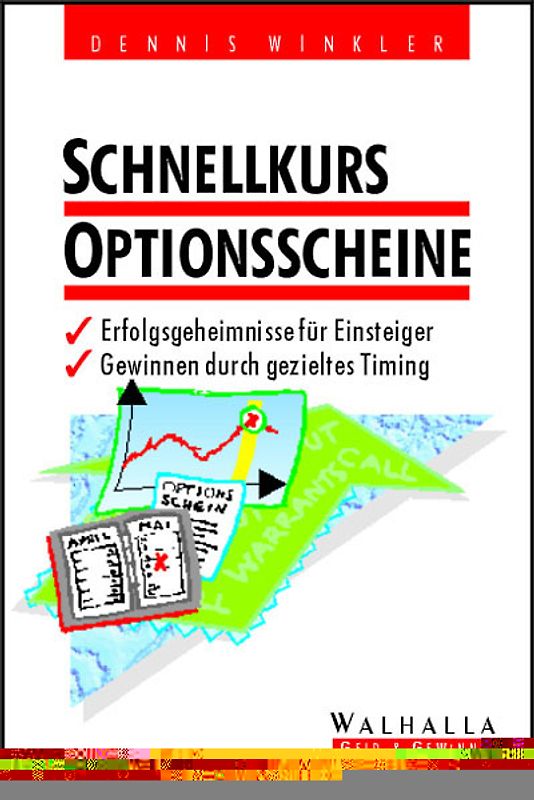 Schnellkurs Optionsscheine. Erfolgsgeheimnisse für Einsteiger. Gewinnen durch gezieltes Timing