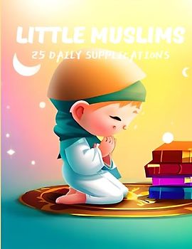 Little Muslims: Daily Supplications