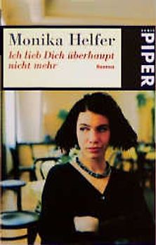 Ich lieb dich überhaupt nicht mehr. Roman