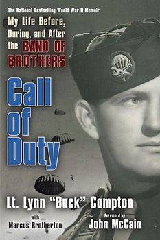 Call of Duty: My Life Before, During and After the Band of Brothers - Compton, Lt. Lynn