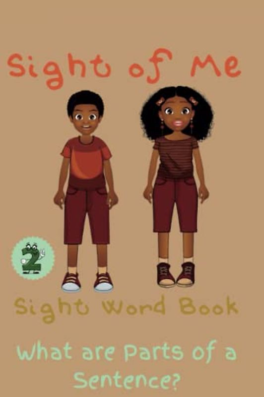 Sight of Me: Sight Word Book: 2 What Are Parts of a Sentence? (Sight of Me: Writing Practice)
