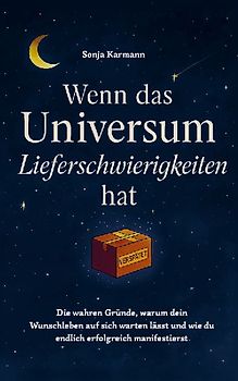 Wenn das Universum Lieferschwierigkeiten hat