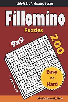 Fillomino Puzzles: 200 Easy to Hard (9x9) Puzzles : Keep Your Brain Young (Adult Brain Games Series)