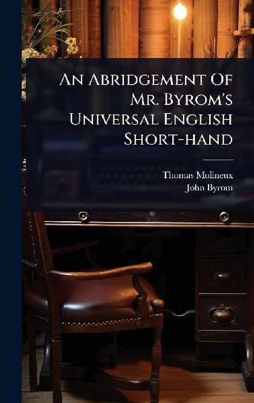 An Abridgement Of Mr. Byrom's Universal English Short-hand