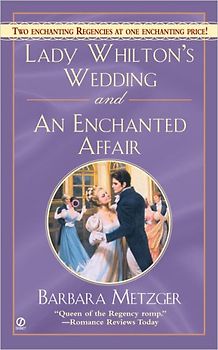 Lady Whilton's Wedding and an Enchanted Affair (Signet Regency Romance)
