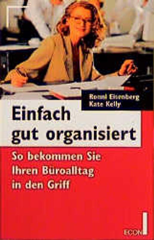 Einfach gut organisiert. So bekommen Sie Ihren Büroalltag in den Griff