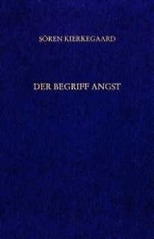 Gesammelte Werke und Tagebücher / Der Begriff Angst. Vorworte