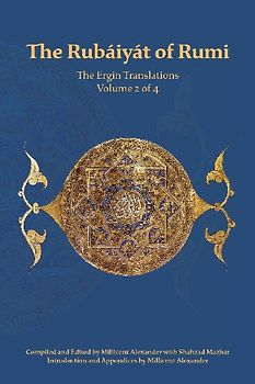 The Rubaiyat of Rumi, The Ergin Translations, Volume 2