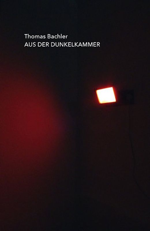 Aus der Dunkelkammer