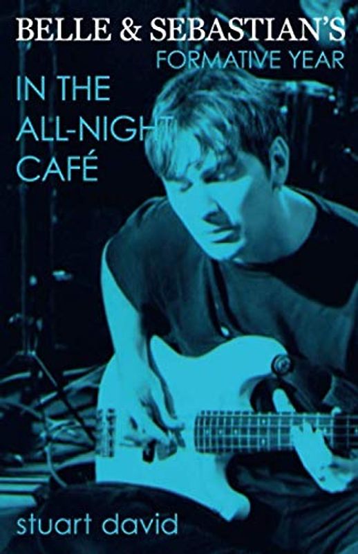 Belle & Sebastian's Formative Year: In The All–Night Café