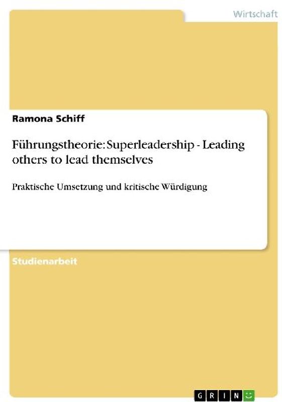 Führungstheorie: Superleadership - Leading others to lead themselves