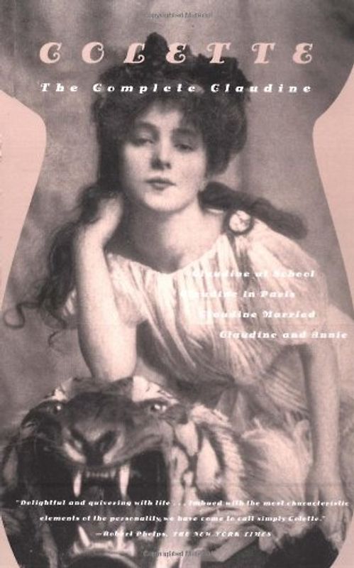 Thurman, Judith - The Complete Claudine: Claudine at School/Claudine in Paris/Claudine Married/Claudine and Annie