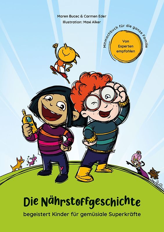 Die Nährstoffgeschichte. Begeistert Kinder für gemüsiale Superkräfte!