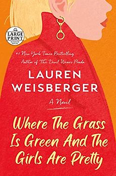 Where the Grass Is Green and the Girls Are Pretty: A Novel (Random House Large Print)