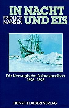 In Nacht und Eis. Die norwegische Polarexpedition 1893-1896