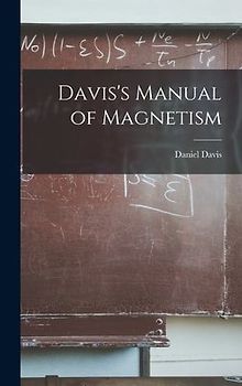 Davis's Manual of Magnetism