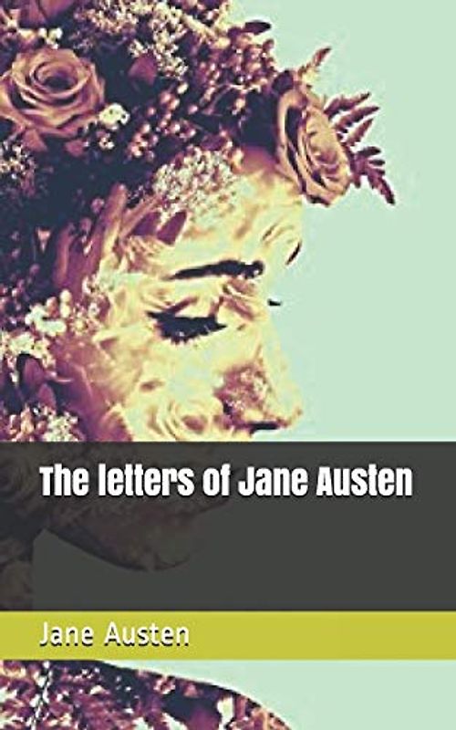 The letters of Jane Austen