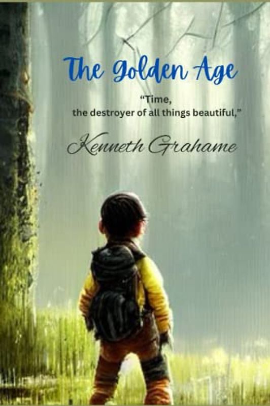 The Golden Age: “Time, the destroyer of all things beautiful,”