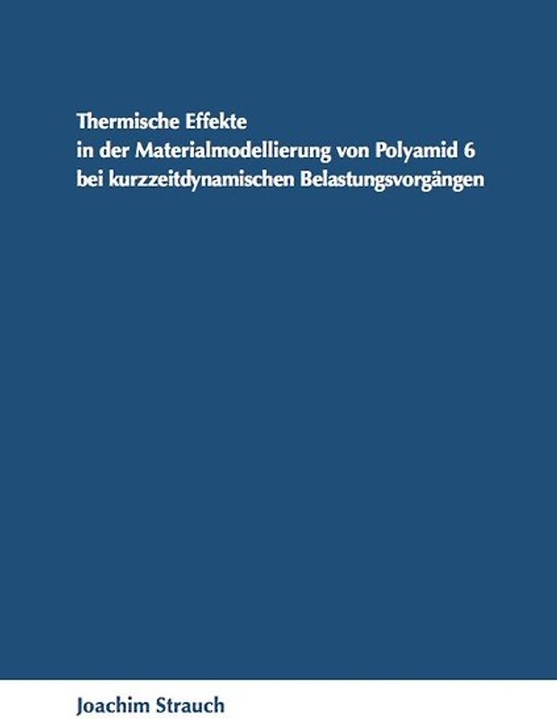 Thermische Effekte in der Materialmodellierung von Polyamid 6 bei kurzzeitdynamischen Belastungsvorgängen