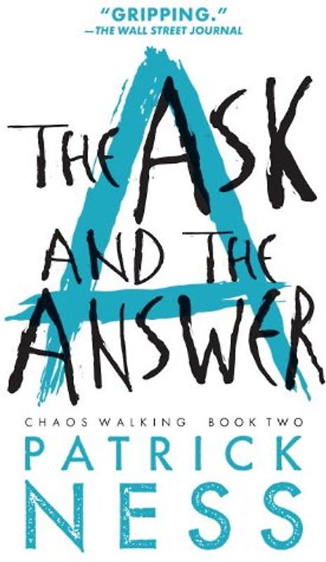 The Ask and the Answer (Reissue with bonus short story): Chaos Walking: Book Two - Ness, Patrick