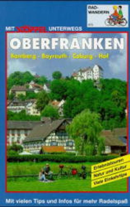Oberfranken Radwandern. Bamberg - Coburg - Bayreuth - Hof