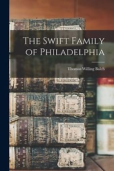The Swift Family of Philadelphia