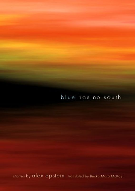 Blue Has No South - Epstein, Alex