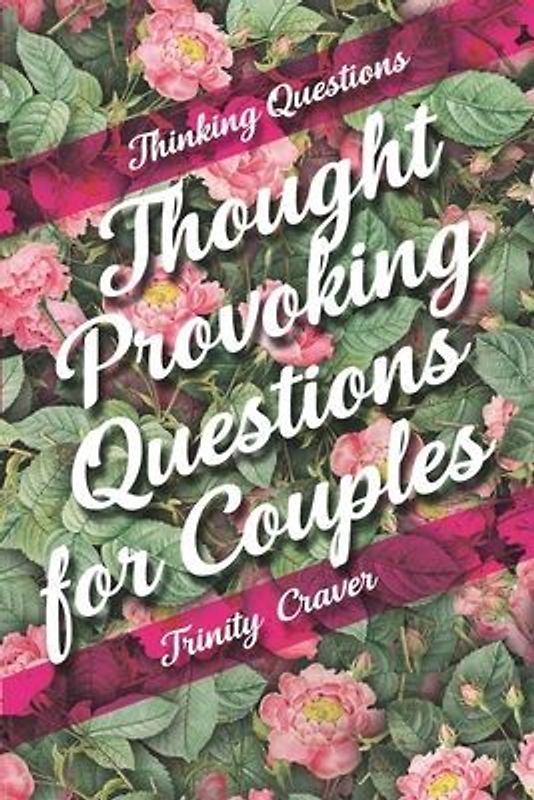 Thinking Questions - Thought Provoking Questions for Couples