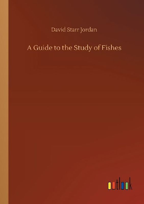 A Guide to the Study of Fishes