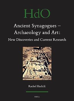 Ancient Synagogues - Archaeology and Art: New Discoveries and Current Research