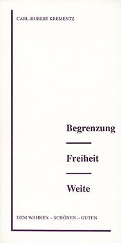 Begrenzung - Freiheit - Weite
