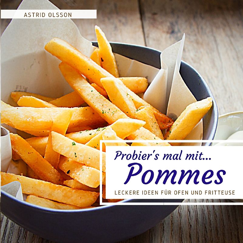 Probier's mal mit...Pommes