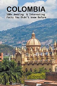 COLOMBIA: 100+ amazing & interesting facts you didn't know before (Children's Book, Band 3)