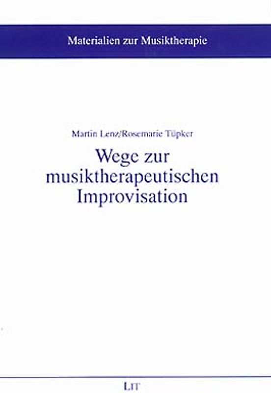 Wege zur musiktherapeutischen Improvisation