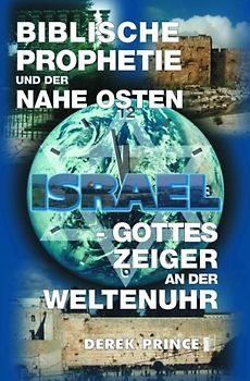Biblische Prophetie und der Nahe Osten