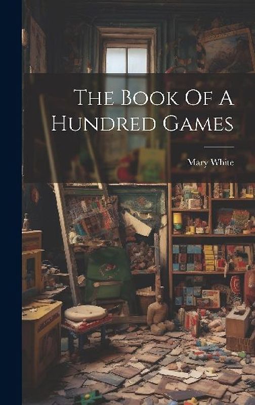 The Book Of A Hundred Games