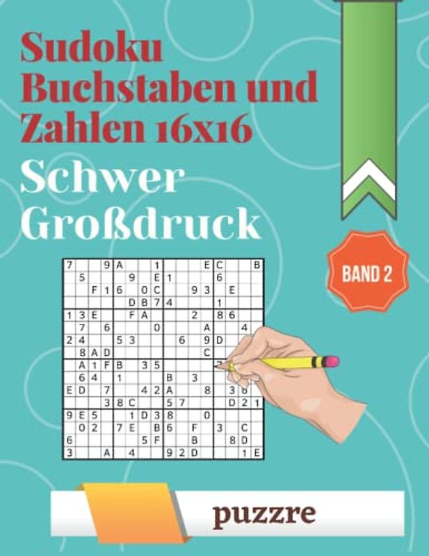 Sudoku Buchstaben und Zahlen 16x16 Schwer Großdruck band 2: Denksport Sudoku Varianten Erwachsene - Rätselbuch Logikspiele Für Senioren