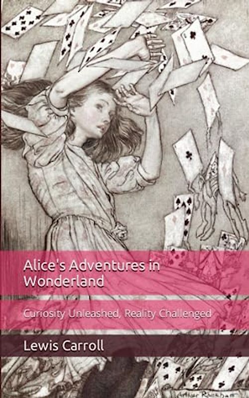 Alice's Adventures in Wonderland: Curiosity Unleashed, Reality Challenged