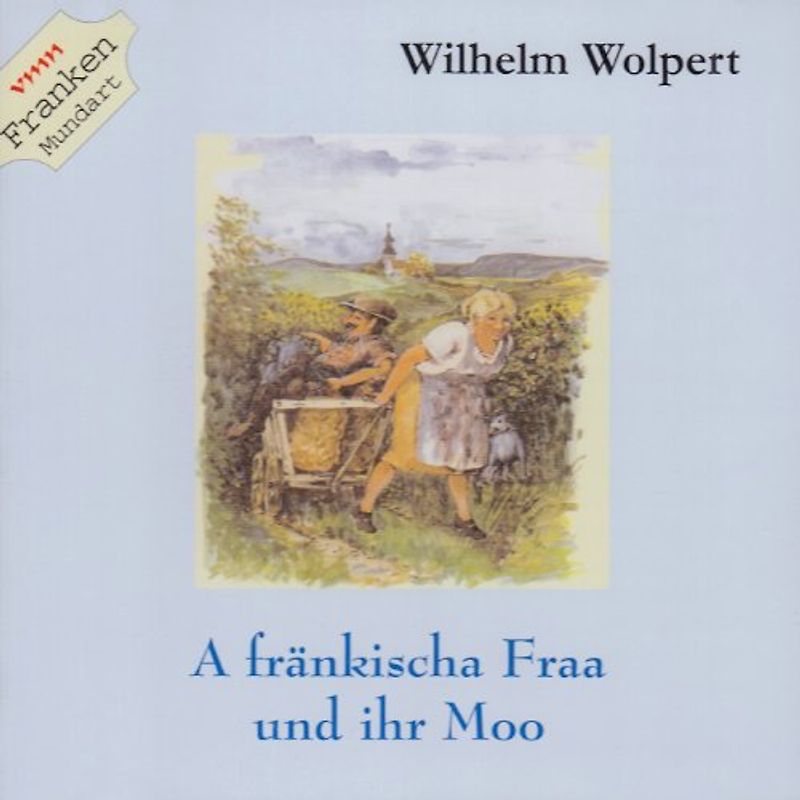 A fränkischa Fraa und ihrn Moo